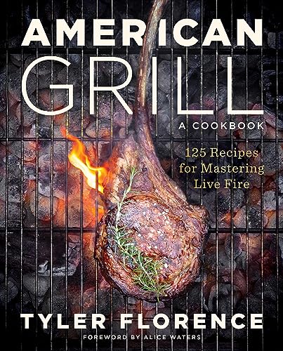 American Grill 125 Recipes For Mastering Live Fire 