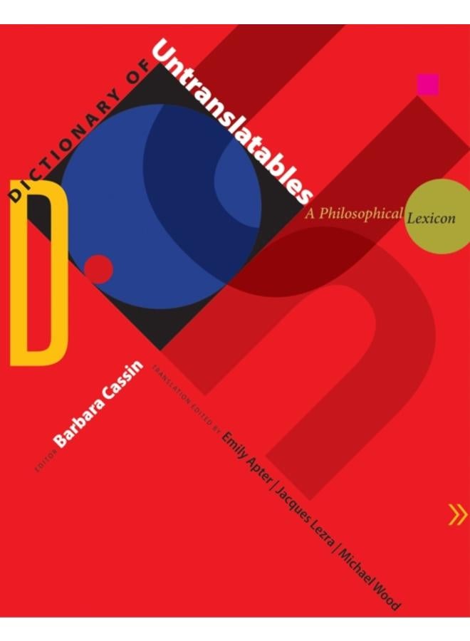 Dictionary of Untranslatables : A Philosophical Lexicon