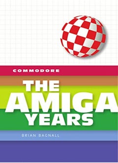 COMMODORE AMIGA YEARS 