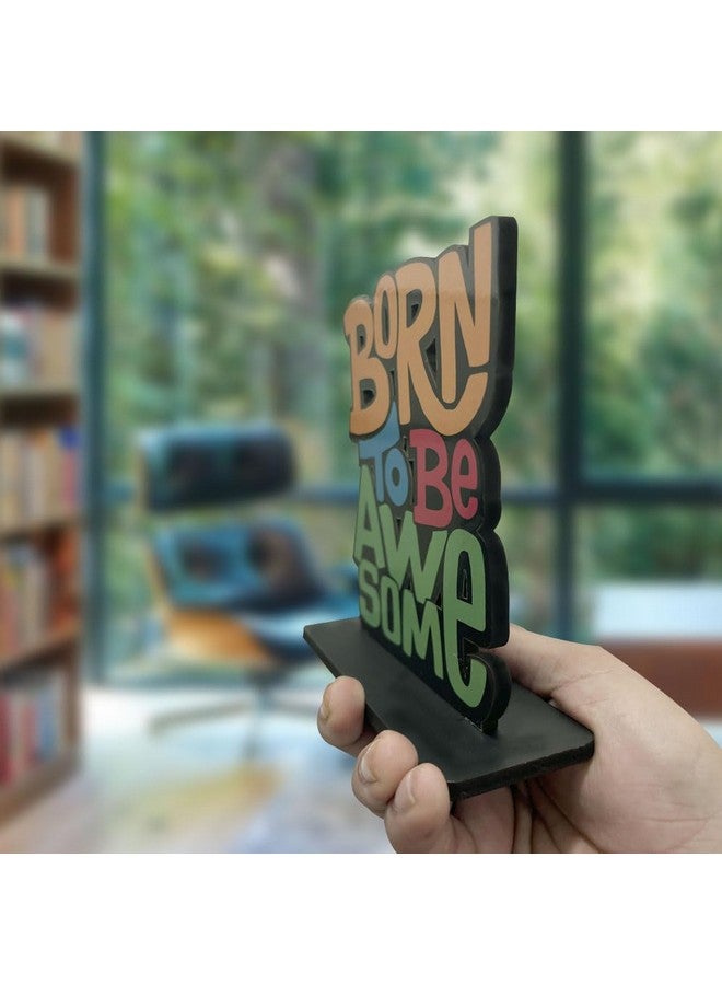 Artvibes Art Vibes Wooden Idols And Figurine Born To Be Awesome Quotes Table Decoration For Office Desk | Home Decor | Living Room | Modern Art Wood Alphabet Showpiece Gift Item (Sp_1124N) - Image 5