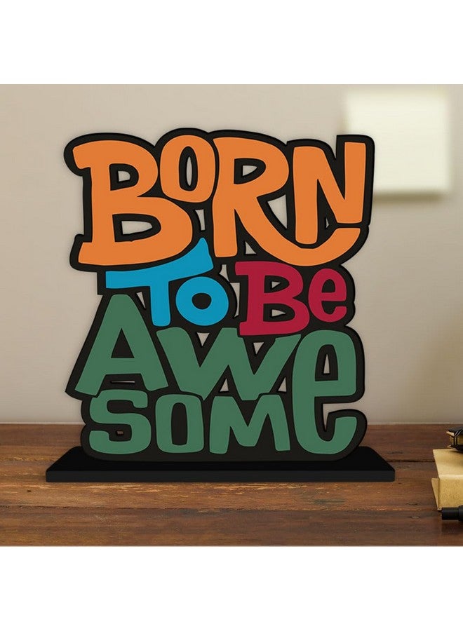 Artvibes Art Vibes Wooden Idols And Figurine Born To Be Awesome Quotes Table Decoration For Office Desk | Home Decor | Living Room | Modern Art Wood Alphabet Showpiece Gift Item (Sp_1124N) - Image 4