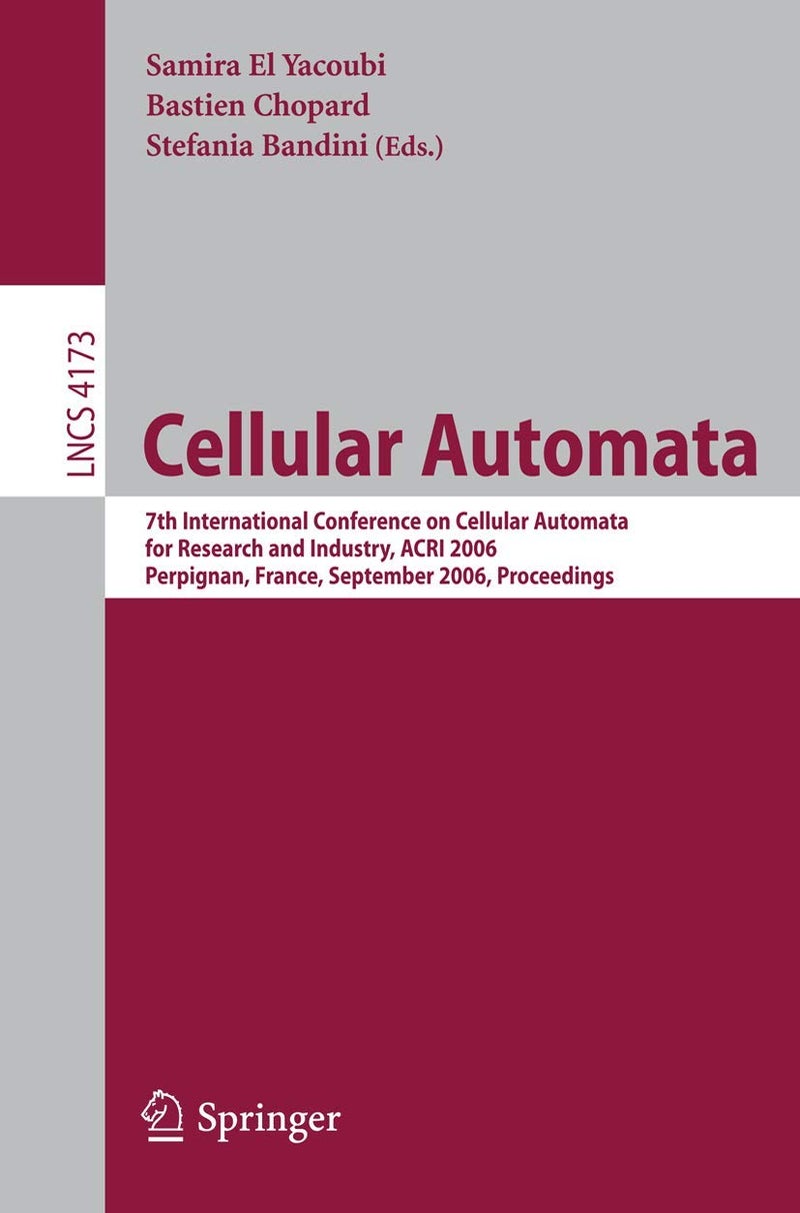 Cellular Automata: 7th International Conference on Cellular Automata for Research and Industry, ACRI 2006, Perpignan, France, September 20-23, 2006, Proceedings