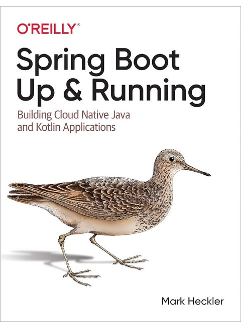 Spring Boot: Up and Running: Building Cloud Native Java and Kotlin Applications