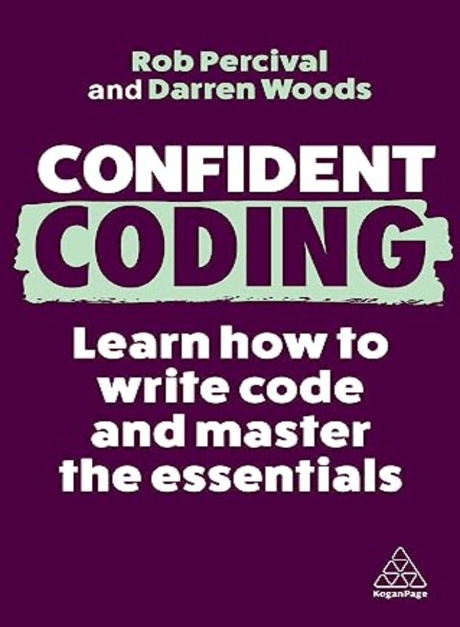 Confident Coding Learn How To Code And Master The Essentials by Percival, Rob - Woods, Darren Paperback