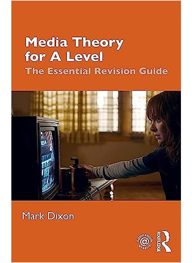 Media Theory for A Level: The Essential Revision Guide 