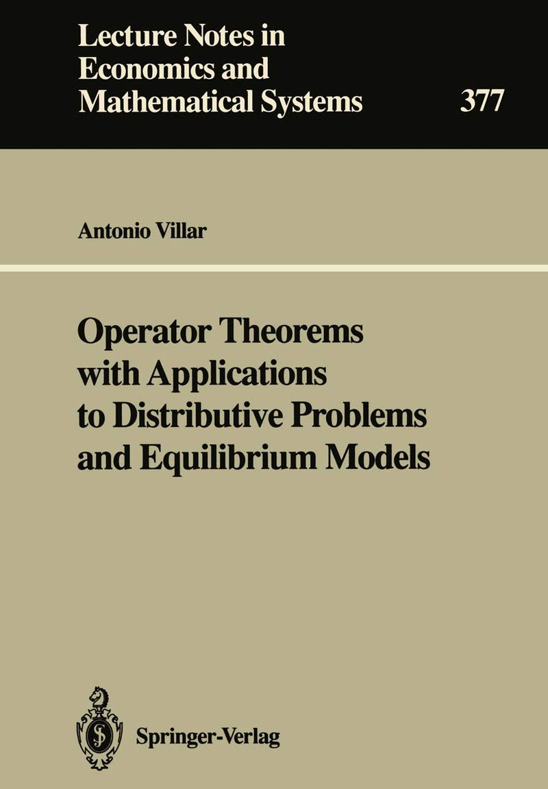 Operator Theorems with Applications to Distributive Problems and Equilibrium Models 