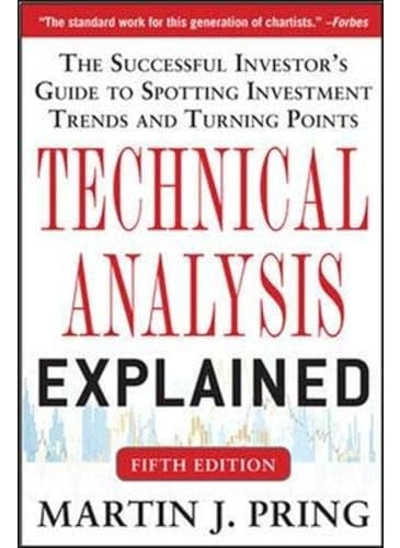 Technical Analysis Explained The Successful Investors Guide To Spotting Investment Trends And Turn 