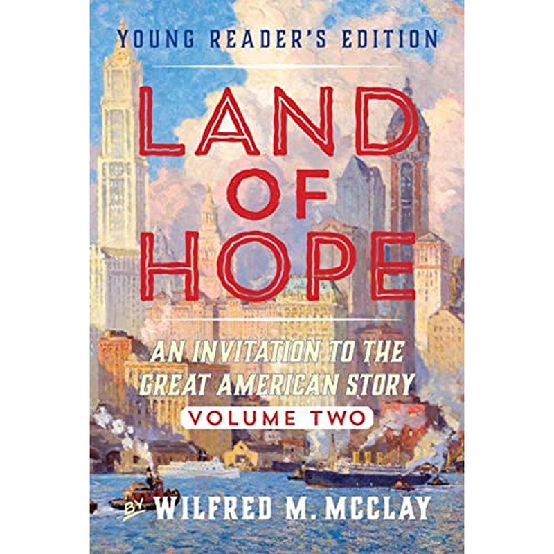 A Young Readers Edition of Land of Hope An Invitation to the Great American Story Volume 2