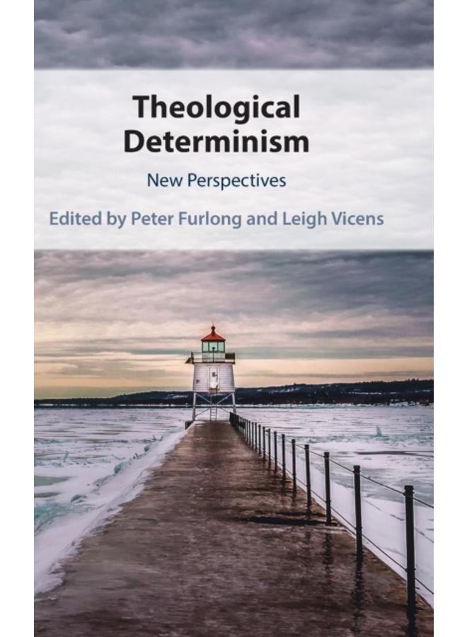 Theological Determinism : New Perspectives