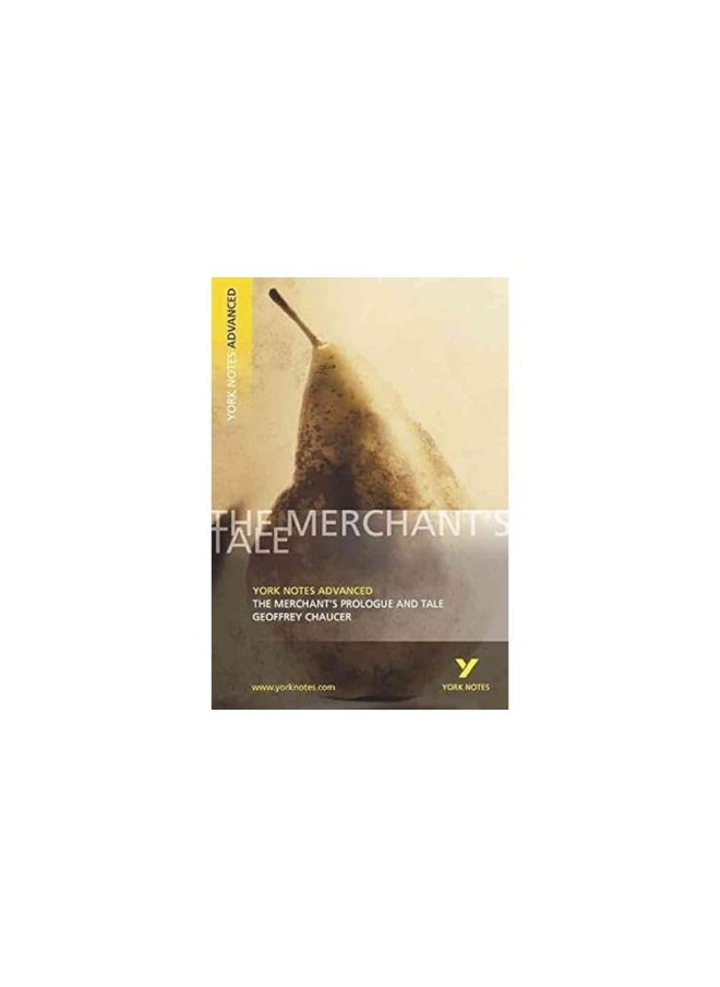 The Merchant's Prologue and Tale: York Notes Advanced everything you need to catch up, study and prepare for and 2023 and 2024 exams and assessments 