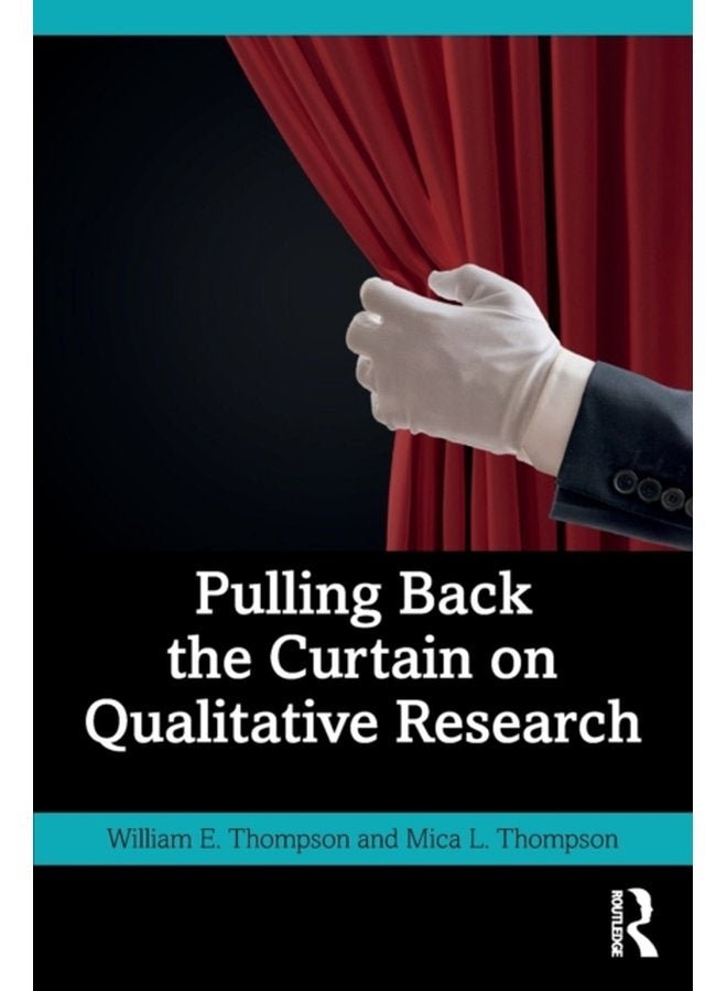 Pulling Back the Curtain on Qualitative Research - Paperback
