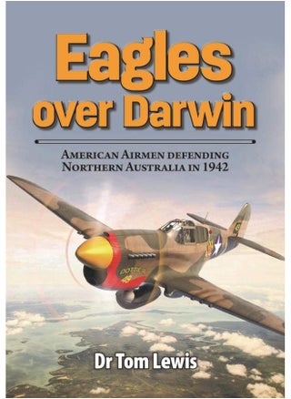 Eagles Over Darwin: American Airmen Defending Northern Australia in 1942 - pzsku/Z3558075C3FC83E1D7DFBZ/45/_/1724845188/05c02b26-2739-4c42-91df-f6398446ac75
