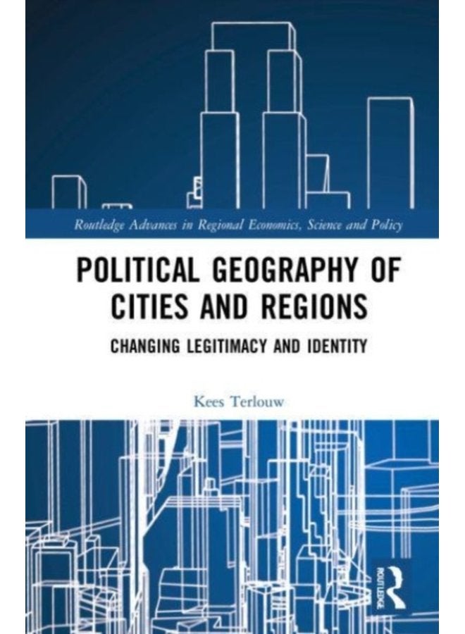 Political Geography of Cities and Regions Changing Legitimacy and Identity - Paperback