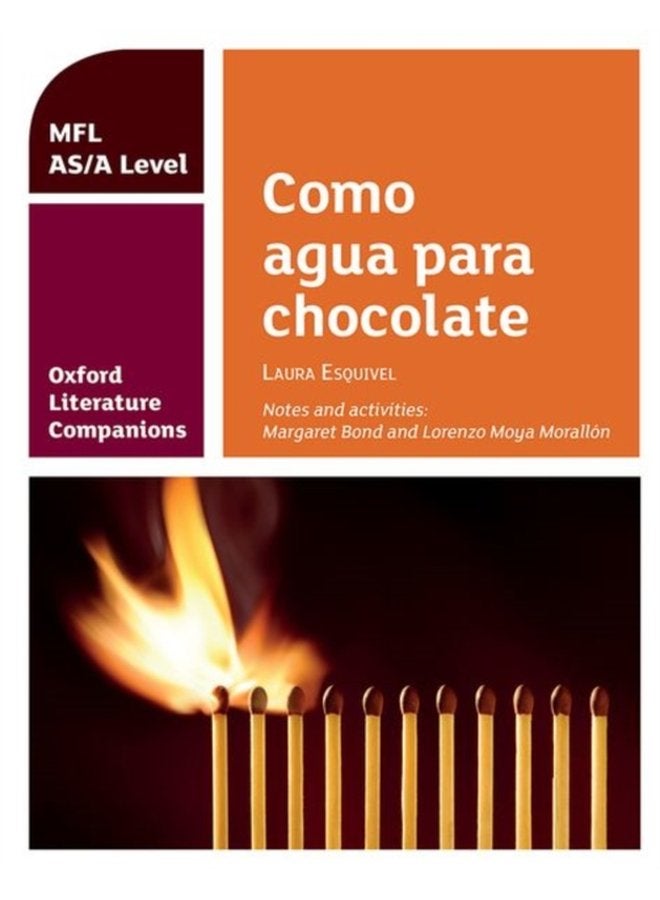 Oxford Literature Companions Como agua para chocolate study guide for AS A Level Spanish set text - Paperback
