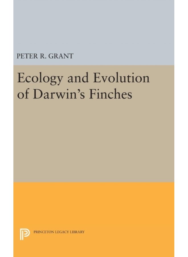 Ecology and Evolution of Darwin s Finches Princeton Science Library Edition Princeton Science Library Edition - Hardback