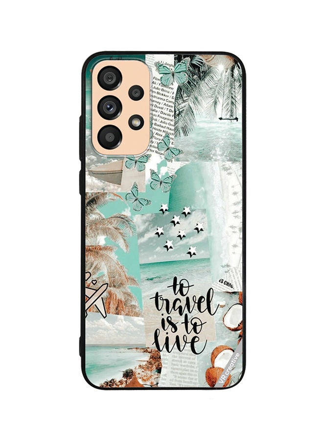 VR CREATIVE Protective Case Cover For Samsung Galaxy A53 5G To Tavel Is To Live Design Multicolour - Image 1