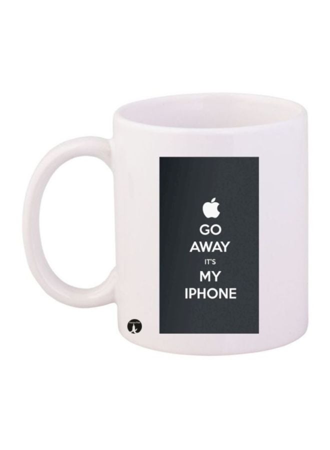 RYN Go Away It's My IPhone Printed Coffee Mug White/Black