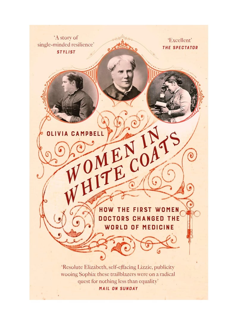 Women In White Coats How The First Women Doctors Changed The World Of Medicine Paperback 