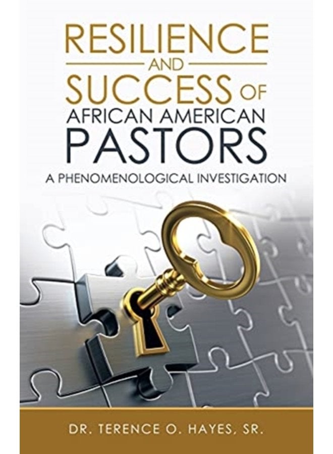 Resilience and Success of African American Pastors A Phenomenological Investigation - Paperback