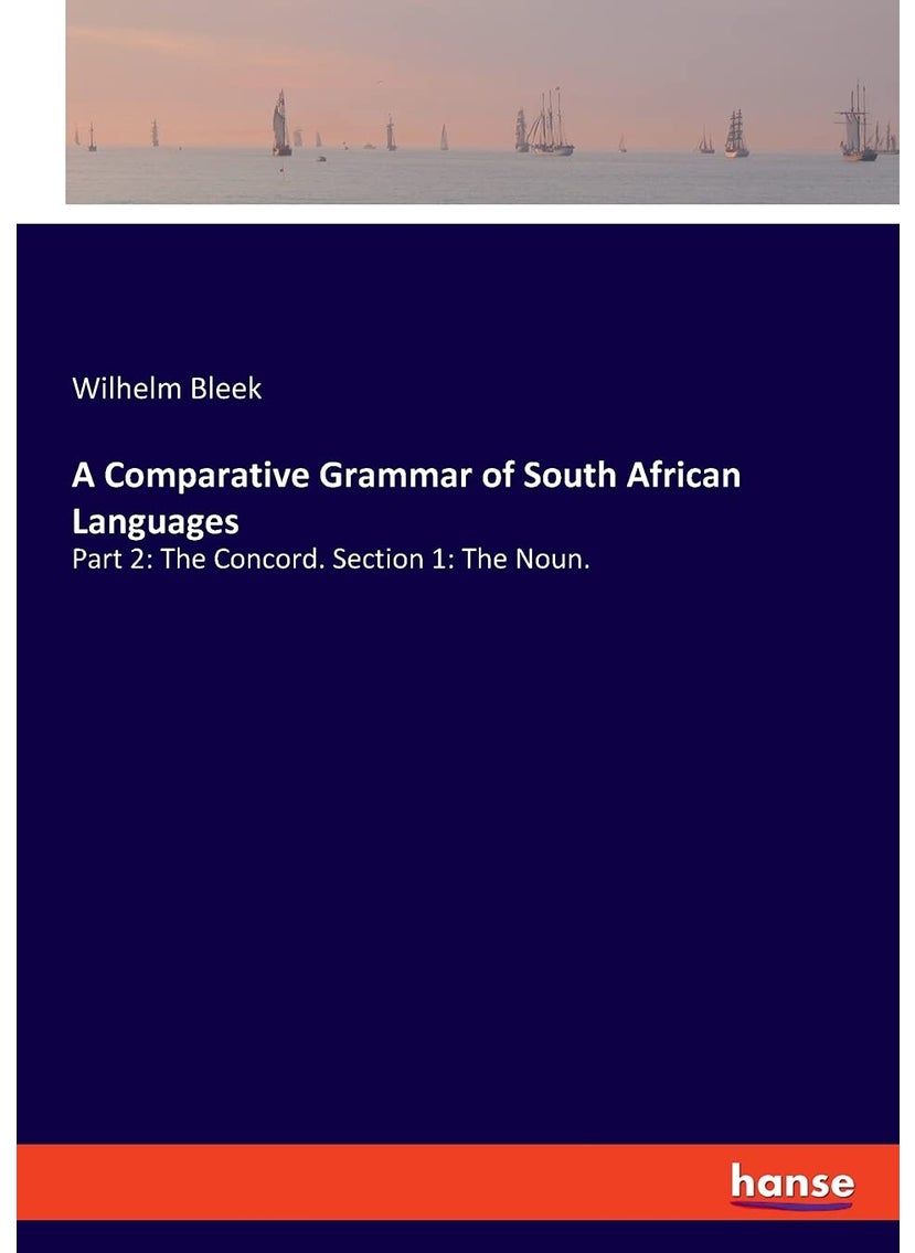 A Comparative Grammar of South African Languages: Part 2: The Concord. Section 1: The Noun.  - Image 1