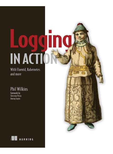 Logging in Action: With Fluentd, Kubernetes and more