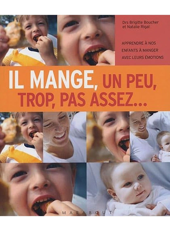 Il Mange Un Peu Trop Pas Assez...  Apprendre Ã  Nos Enfants Ã  Manger Avec Leurs Ã©Motions 