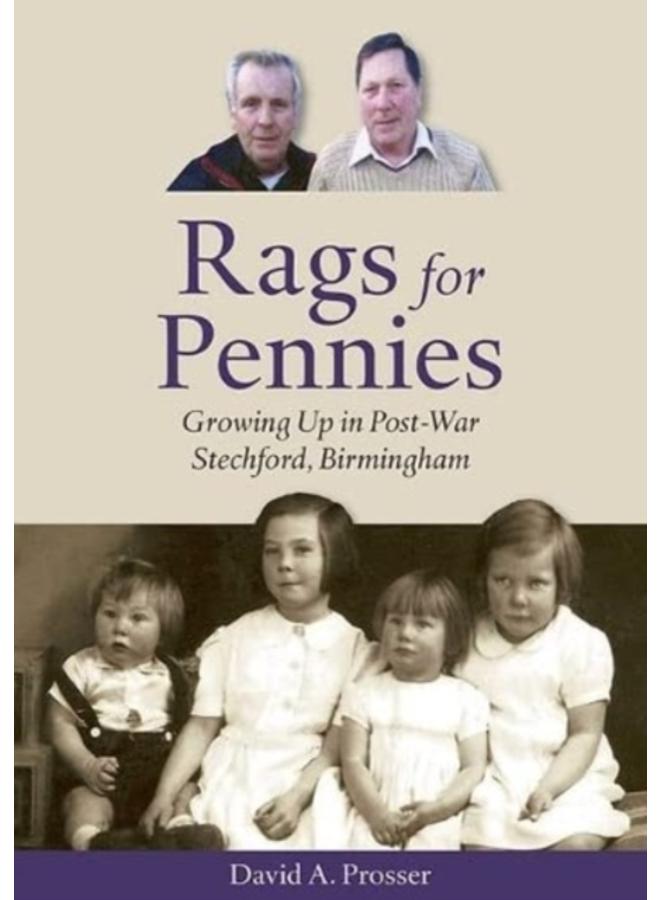 Rags for Pennies : Growing Up in Post-War Stechford, Birmingham 