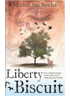 Liberty Biscuit : Does a Family Mystery Stand in the Way of Saving Kip's Best Friend?