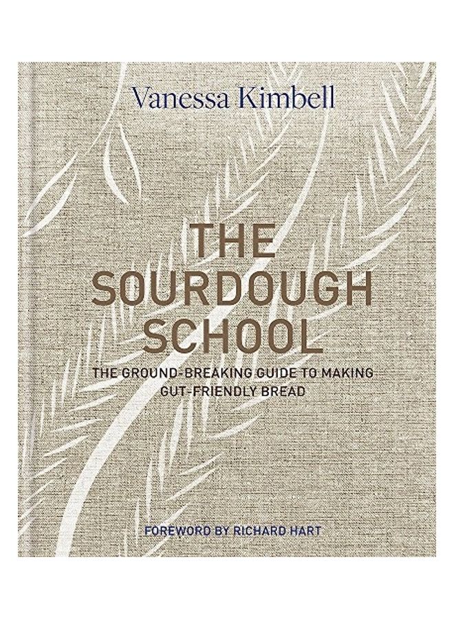 The Sourdough School: The ground-breaking guide to making gut-friendly bread