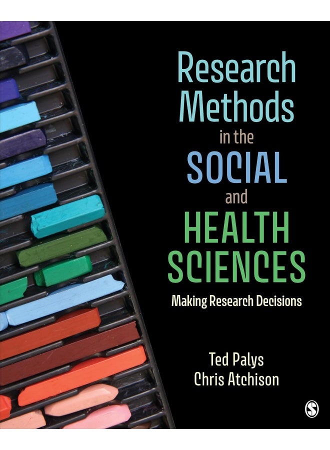 Research Methods in the Social and Health Sciences: Making Research Decisions
