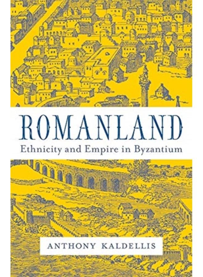 Romanland : Ethnicity and Empire in Byzantium