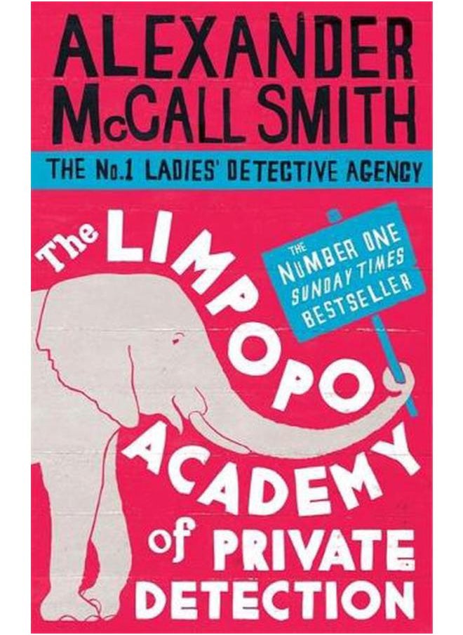 The Limpopo Academy Of Private Detection (No. 1 Ladies` Detective Agency) 