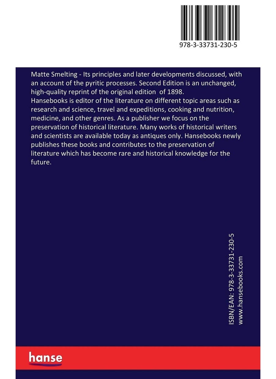 Matte Smelting: Its principles and later developments discussed, with an account of the pyritic processes. Second Edition  - Image 2