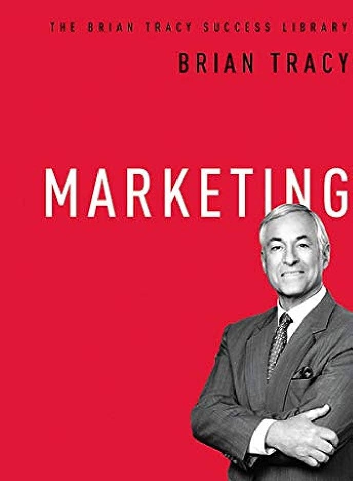 Marketing (The Brian Tracy Success Library)