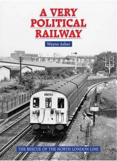 A Very Political Railway: The Rescue of the North London Line  - Image 2