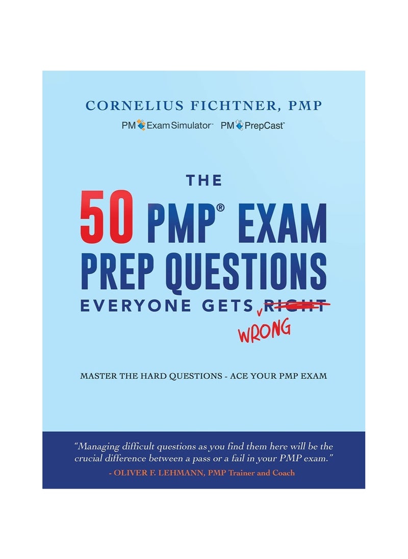The 50 PMP Exam Prep Questions Everyone Gets Wrong Master The Hard Questions Ace Your PMP Exam 