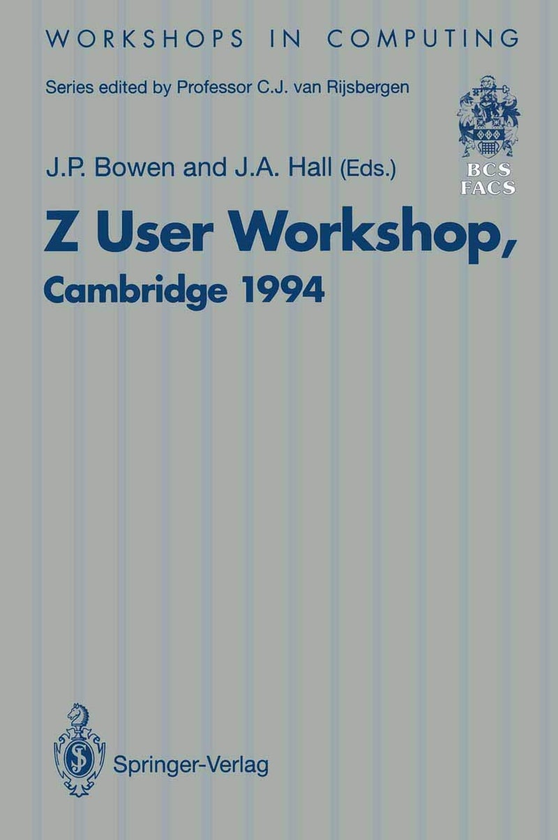 Z User Workshop, Cambridge 1994: Proceedings of the Eighth Z User Meeting, Cambridge 29 30 June 1994