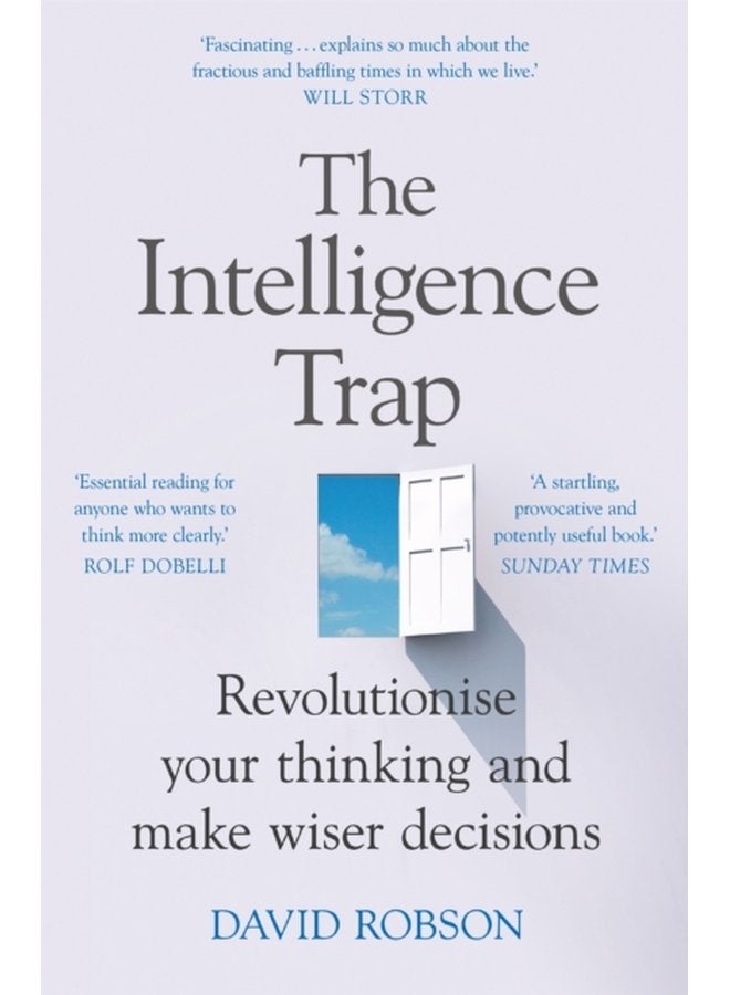 The Intelligence Trap Revolutionise your Thinking and Make Wiser Decisions - Paperback