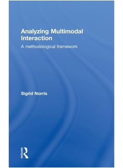 Analyzing Multimodal Interaction: A Methodological Framework 