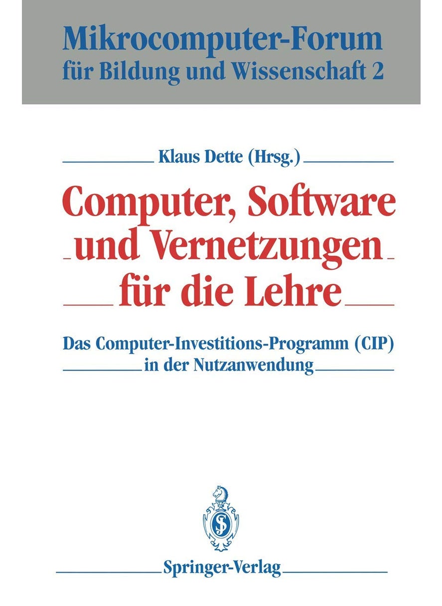 Computer, Software und Vernetzungen für die Lehre: Das Computer-Investitions-Programm (CIP) in der Nutzanwendung 