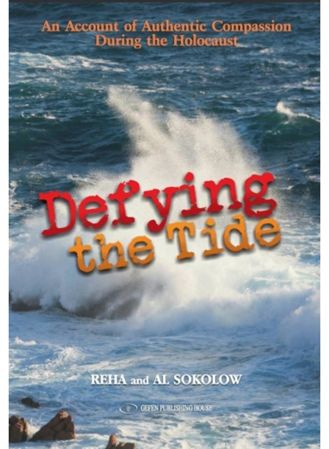 Defying the Tide : An Account of Authentic Compassion During the Holocaust