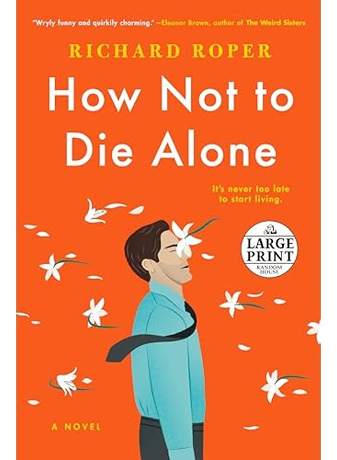 How Not To Die Alone By Roper, Richard Paperback