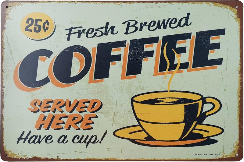 ERLOOD Fresh Brewed Coffee Served Here Have a Cup Metal Retro Decor Vintage Tin Sign 12 X 8 - Image 1