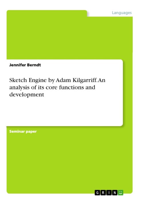 Sketch Engine by Adam Kilgarriff. An analysis of its core functions and development