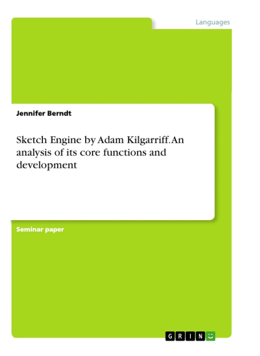 Sketch Engine by Adam Kilgarriff. An analysis of its core functions and development 