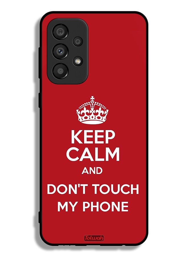 Tolwak Samsung Galaxy A33 5G Protective Case Cover Keep Calm And Dont Touch My Phone - Image 1