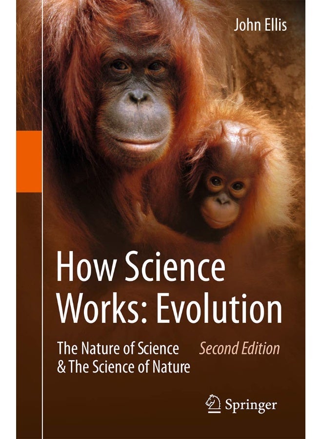 How Science Works: Evolution: The Nature of Science & The Science of Nature