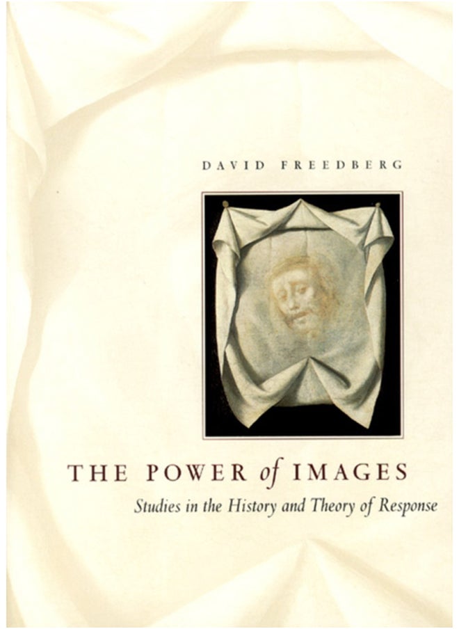 The Power of Images : Studies in the History and Theory of Response