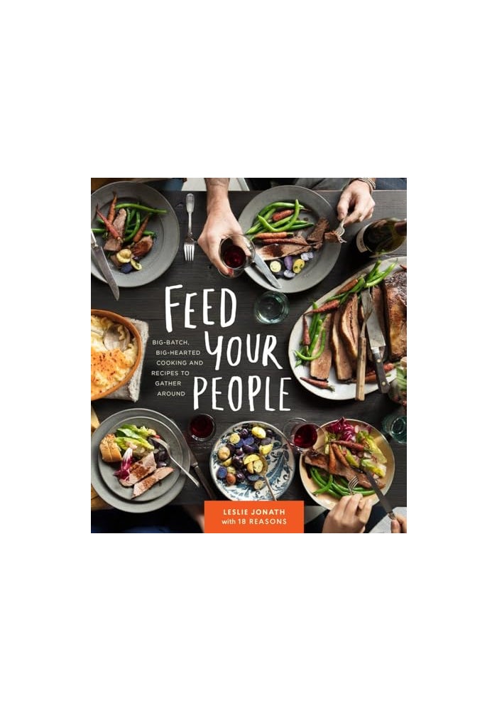 Feed Your People: Big-Batch, Big-Hearted Cooking and Recipes to Gather Around - Image 4