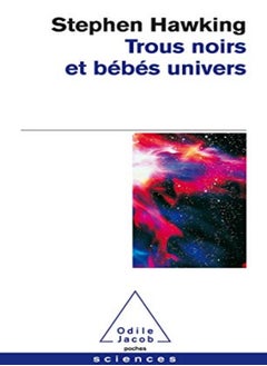 Trous noirs et bébés univers et autres essais 